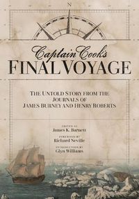 Cover image for Captain Cook's Final Voyage: The Untold Story from the Journals of James Burney and Henry Roberts