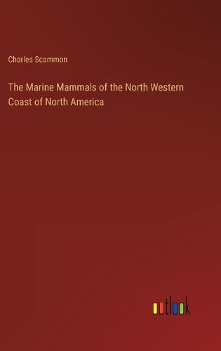 Cover image for The Marine Mammals of the North Western Coast of North America