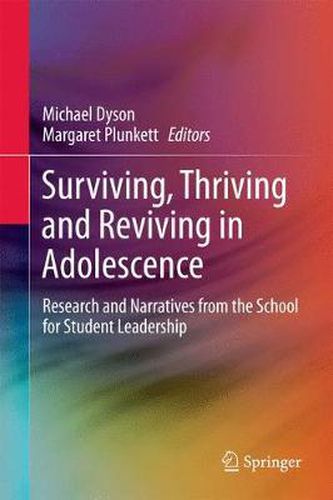 Cover image for Surviving, Thriving and Reviving in Adolescence: Research and Narratives from the School for Student Leadership