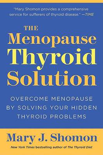 Cover image for The Menopause Thyroid Solution: Overcome Menopause by Solving Your Hidden Thyroid Problems