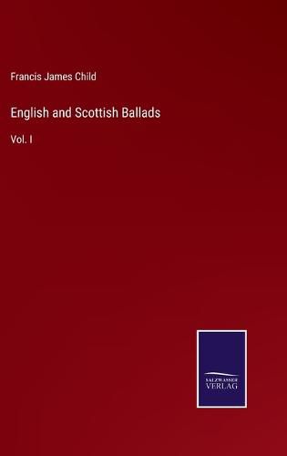 Cover image for English and Scottish Ballads: Vol. I