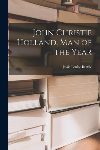 John Christie Holland, Man of the Year