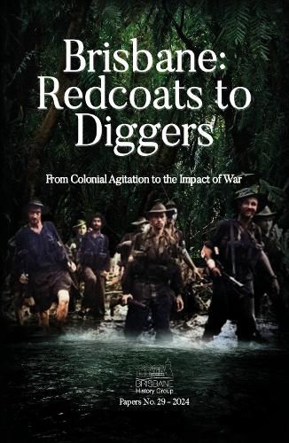 Cover image for Brisbane: Redcoats to Diggers