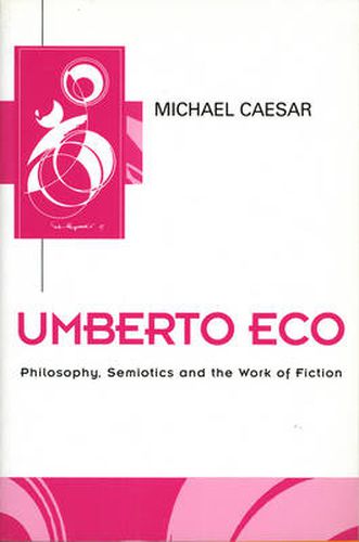 Cover image for Umberto Eco: Philosophy, Semiotics and the Work of Fiction