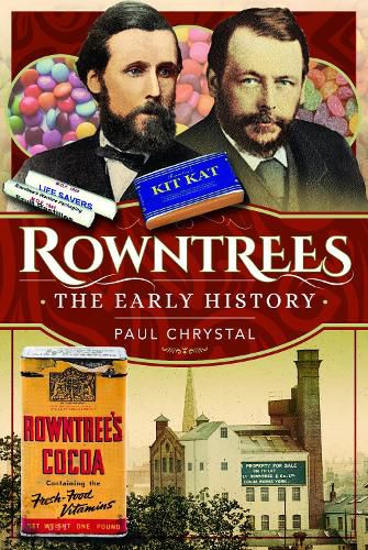 Cover image for Rowntree's - The Early History
