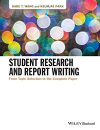 Cover image for Student Research and Report Writing - From Topic Selection to the Complete Paper