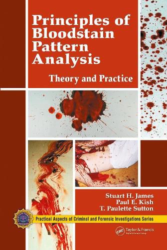 Principles of Bloodstain Pattern Analysis: Theory and Practice