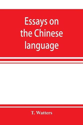 Cover image for Essays on the Chinese language