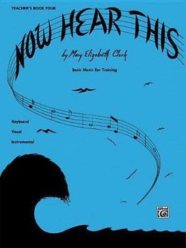 Cover image for Now Hear This -- Teacher, Bk 4: Basic Music Ear Training, Comb Bound Book