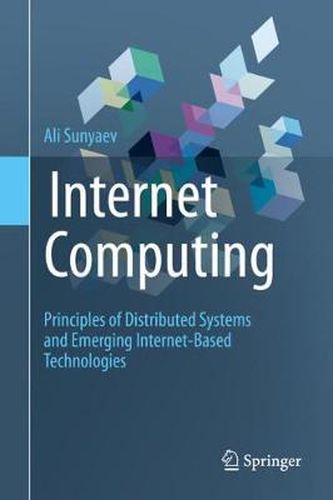 Cover image for Internet Computing: Principles of Distributed Systems and Emerging Internet-Based Technologies