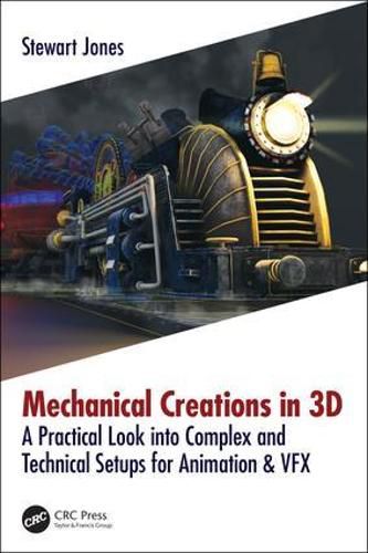 Cover image for Mechanical Creations in 3D: A Practical Look into Complex and Technical Setups for Animation & VFX