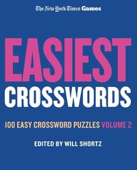 Cover image for New York Times Games Easiest Crosswords Volume 2: 100 Easy Crossword Puzzles