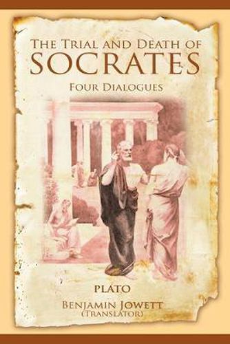 Cover image for The Trial and Death of Socrates: Four Dialogues