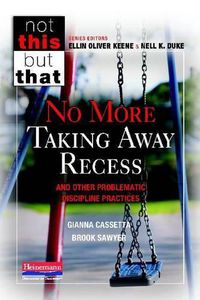 Cover image for No More Taking Away Recess and Other Problematic Discipline Practices