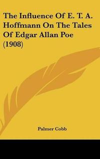 Cover image for The Influence of E. T. A. Hoffmann on the Tales of Edgar Allan Poe (1908)