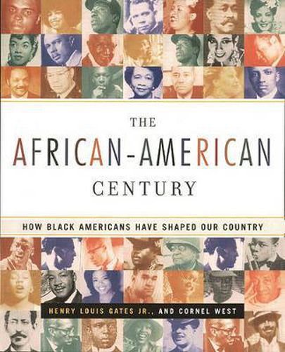 The African-American Century: How Black Americans Have Shaped Our Country