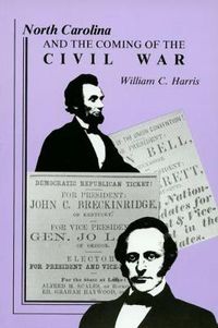 Cover image for North Carolina and the Coming of the Civil War