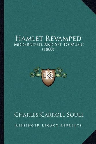 Hamlet Revamped: Modernized, and Set to Music (1880)