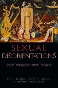 Cover image for Sexual Disorientations: Queer Temporalities, Affects, Theologies