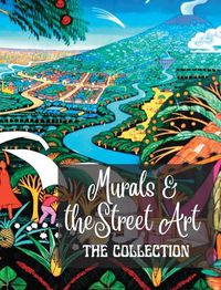 Cover image for Murals and Street Art - The Collection