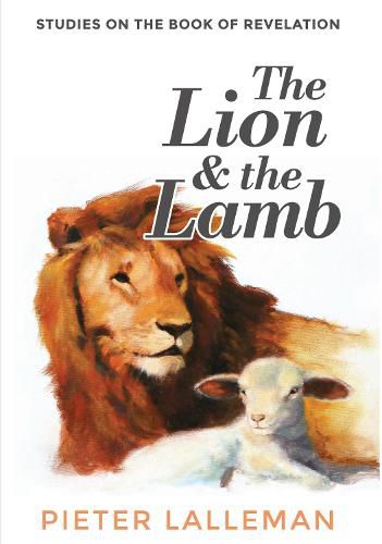 Cover image for The Lion and the Lamb: Studies on the Book of Revelation