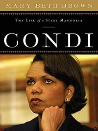 Cover image for Condi: The Life of a Steel Magnolia