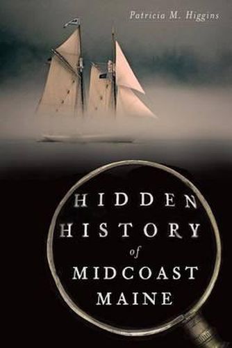 Cover image for Hidden History of Midcoast Maine