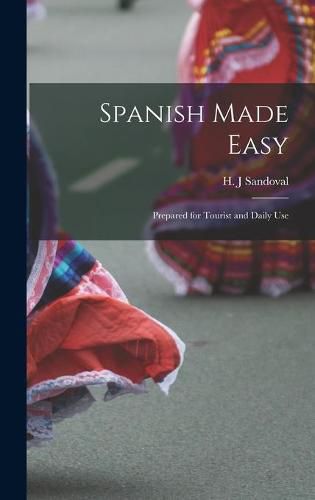 Cover image for Spanish Made Easy: Prepared for Tourist and Daily Use