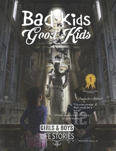 Cover image for Bad Kids Good Kids: Girls & Boys Life Stories