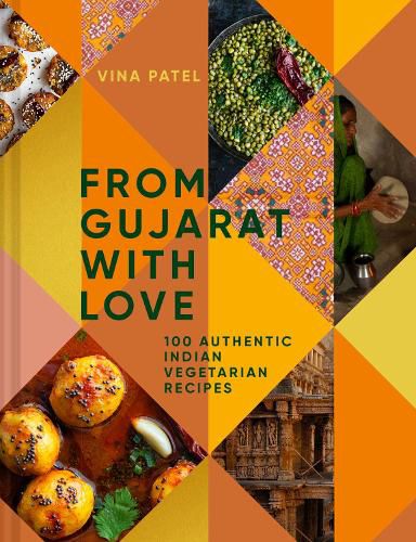 Cover image for From Gujarat With Love: 100 Authentic Indian Vegetarian Recipes