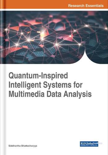 Cover image for Quantum-Inspired Intelligent Systems for Multimedia Data Analysis