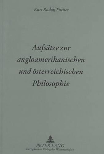 Aufsaetze Zur Angloamerikanischen Und Oesterreichischen Philosophie