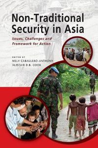 Cover image for Non-Traditional Security in Asia: Issues, Challenges and Framework for Action