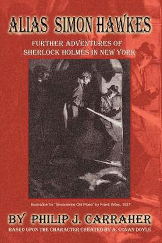 Cover image for Alias Simon Hawkes: Further Adventures of Sherlock Holmes in New York