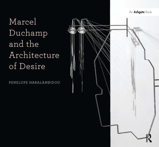 Cover image for Marcel Duchamp and the Architecture of Desire