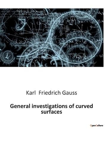 Cover image for General investigations of curved surfaces