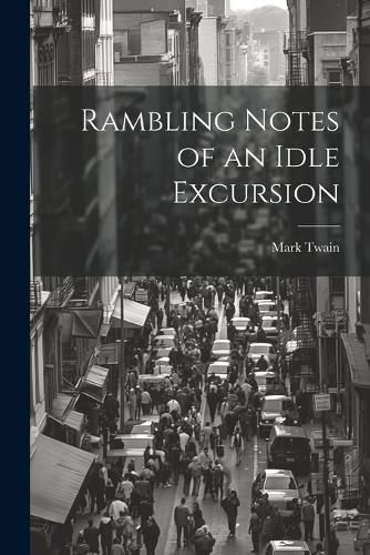 Cover image for Rambling Notes of an Idle Excursion