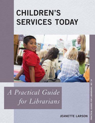 Cover image for Children's Services Today: A Practical Guide for Librarians