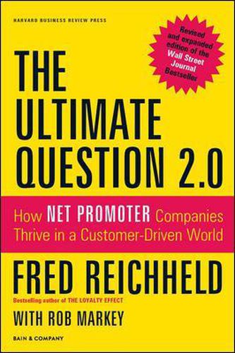 Cover image for The Ultimate Question 2.0 (Revised and Expanded Edition): How Net Promoter Companies Thrive in a Customer-Driven World