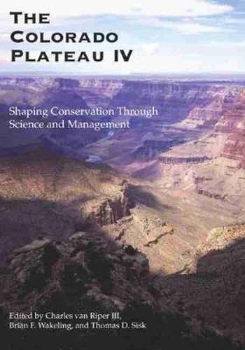 Cover image for The Colorado Plateau IV: Shaping Conservation Through Science and Management