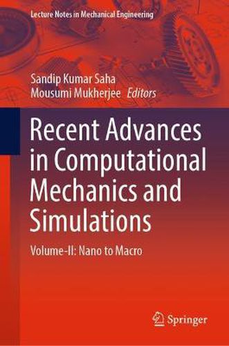 Cover image for Recent Advances in Computational Mechanics and Simulations: Volume-II: Nano to Macro