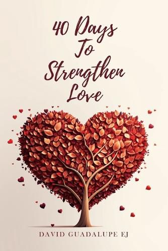 Cover image for 40 days to strengthen love