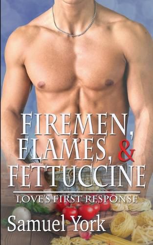 Cover image for Firemen, Flames, and Fettuccine