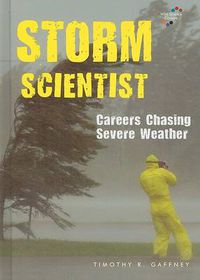 Cover image for Storm Scientist: Careers Chasing Severe Weather