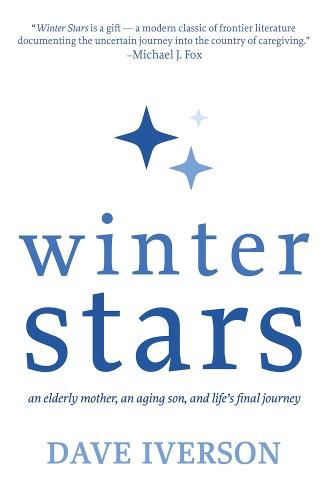 Cover image for Winter Stars: An elderly mother, an aging son, and life's final journey