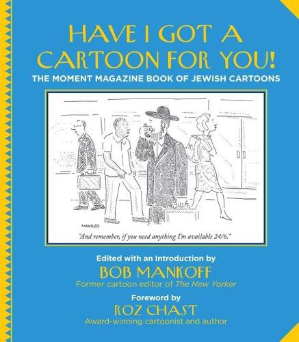 Cover image for Have I Got a Cartoon for You!: The Moment Magazine Book of Jewish Cartoons