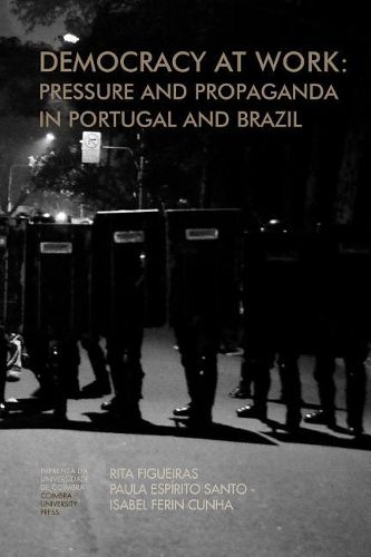 Democracy at work: Pressure and Propaganda in Portugal and Brazil