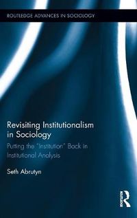 Cover image for Revisiting Institutionalism in Sociology: Putting the  Institution  Back in Institutional Analysis