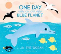 Cover image for One Day On Our Blue Planet ...In the Ocean