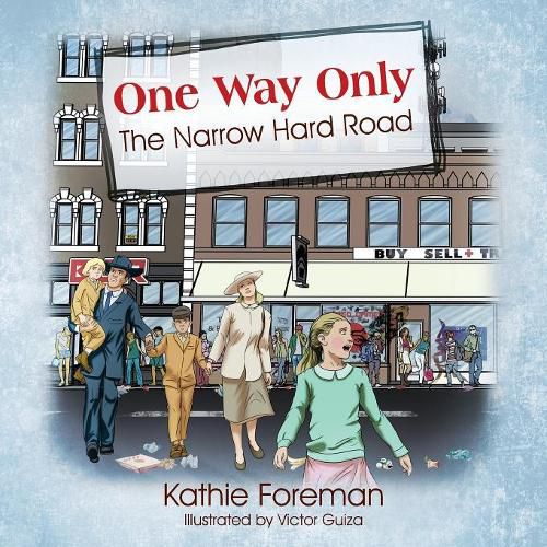 Cover image for One Way Only: The Narrow Hard Road